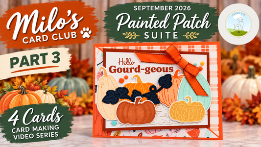 Milo’s Card Club September 2026 – Painted Patch Suite | Part 3: Hello Gourd-geous Fun Fold