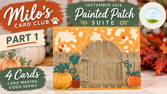 Milo’s Card Club September 2026 – Painted Patch Suite | Part 1