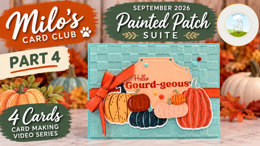 Milo’s Card Club September 2026 – Painted Patch Suite | Part 4: Hello Gourd-geous